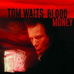 Waits, Tom - Blood Money -...