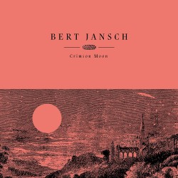 Jansch, Bert - Crimson Moon...