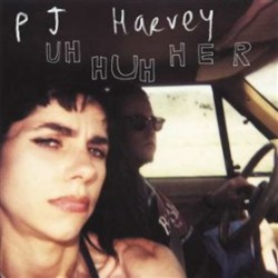 Harvey, P. J. - Uh Huh Her-...
