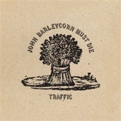 Traffic - John Barleycorn...