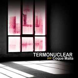 Malla, Coque - Termonuclear...