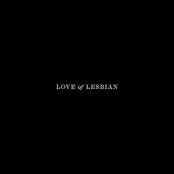 Love of Lesbian - El...