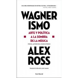 Ross, Alex - Wagnerismo:...