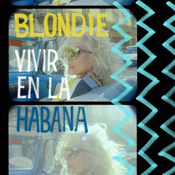 Blondie - Vivir En La...