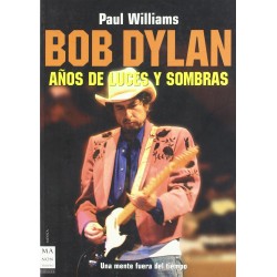 Williams, Paul - Bob Dylan:...