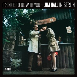 Hall, Jim - It's Nice To Be...