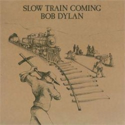Dylan, Bob - Slow Train...