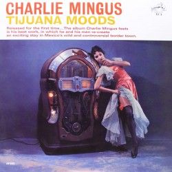 Mingus, Charles - Tijuana...
