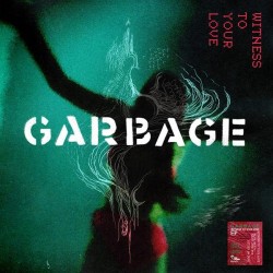 Garbage - Witness To Your...