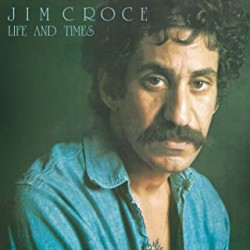 Croce, Jim - Life & Times -...