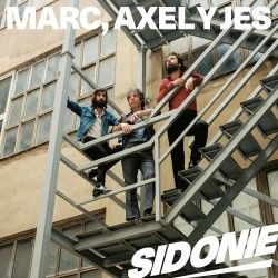 Sidonie - Marc, Axel Y Jes...