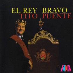Puente, Tito - El Rey Bravo...