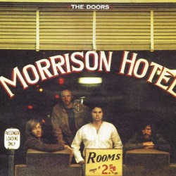 Doors, The - Morrison Hotel...
