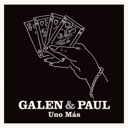 Galen & Paul - Uno Más...