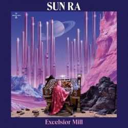 Sun Ra - Excelsior Mill -...