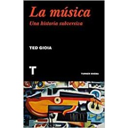 Gioia, Ted - La Música: Una...