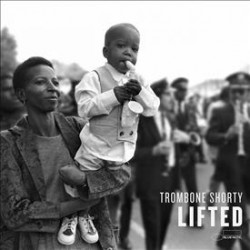 Trombone Shorty - Lifted -...