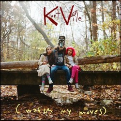 Vile, Kurt - (watch my...