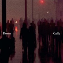 Doves - Cally / Lean Into...